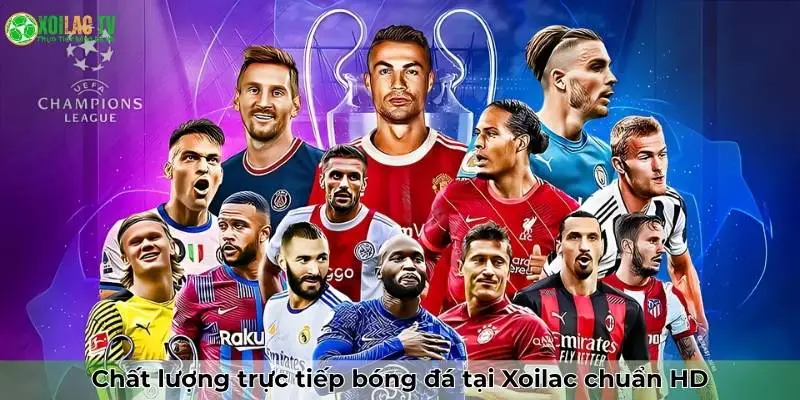 Xoilac 73 Chất lượng trực tiếp bóng đá chuẩn HD